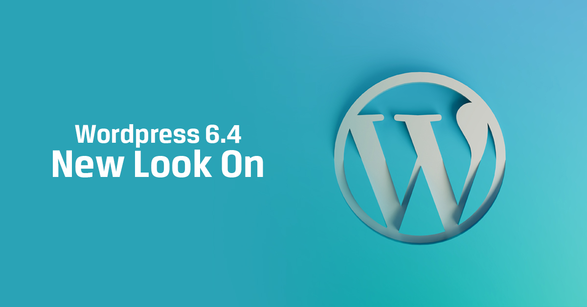 WordPress 6.4: New Look On